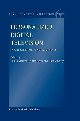 Personalized Digital Television: Targeting Programs to Individual Viewers by 