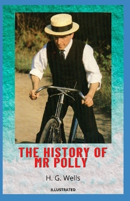 The History of Mr Polly Illustrated by H.G. Wells