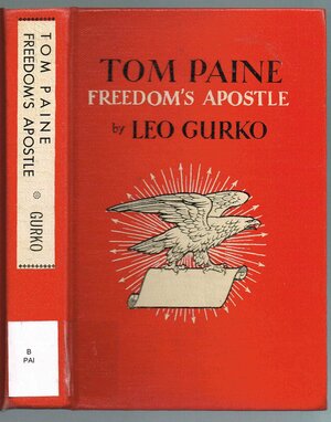 Tom Paine, Freedom's Apostle by Leo Gurko