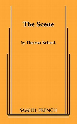 The Scene by Theresa Rebeck
