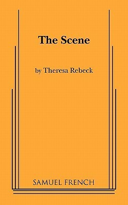 The Scene by Theresa Rebeck