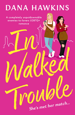 In Walked Trouble by Dana Hawkins