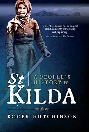 St Kilda: A People's History by Roger Hutchinson