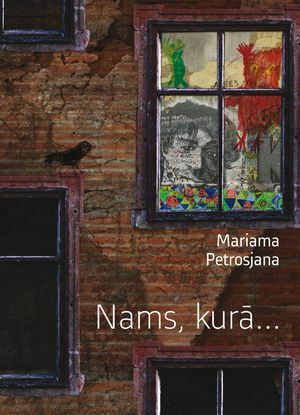 Nams, kurā... by Mariama Petrosjana, Mariam Petrosyan, Māra Poļakova