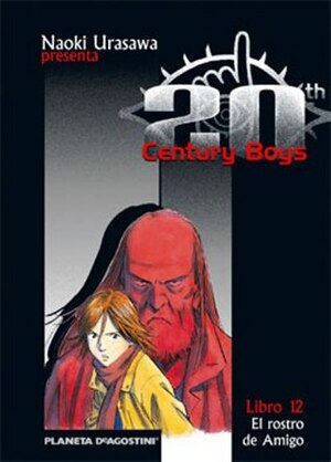20th Century Boys, Libro 12: El rostro de Amigo by Naoki Urasawa