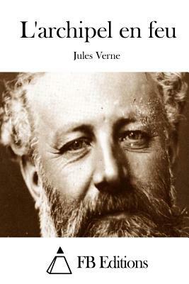 L'archipel en feu by Jules Verne