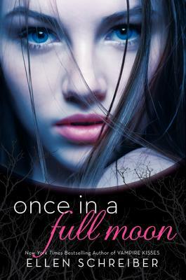 Once in a Full Moon by Ellen Schreiber