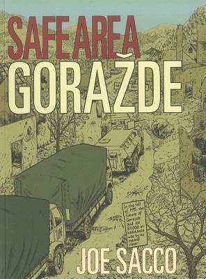 Safe Area Gorazde: The War in Eastern Bosnia 1992-95 by Joe Sacco