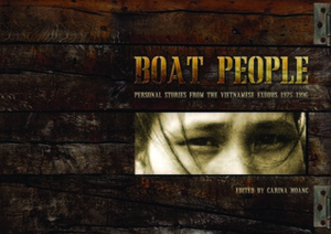 Boat People: Personal Stories from the Vietnamese Exodus 1975-1996 by Carina Hoang