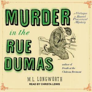 Murder in the Rue Dumas by M.L. Longworth