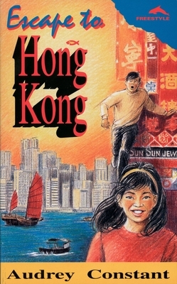 Escape to Hong Kong by Audrey Constant