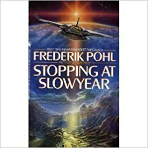 Stopping at Slowyear by Frederik Pohl