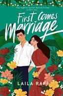 First Comes Marriage: The perfect slow-burn romcom you won't be able to put down in 2024! by Laila Rafi