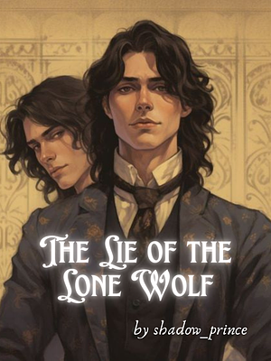 The lie of the lone wolf by Shadow_prince