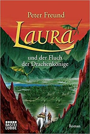 Laura und der Fluch der Drachenkönige by Peter Freund