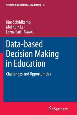 Data-Based Decision Making in Education: Challenges and Opportunities by 