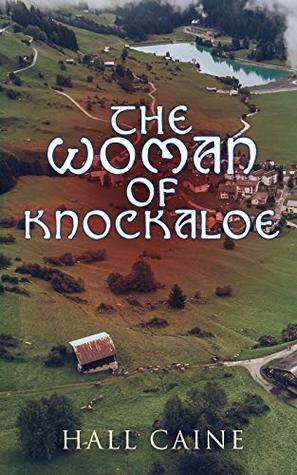 The Woman of Knockaloe: Historical Romance Novel by Hall Caine