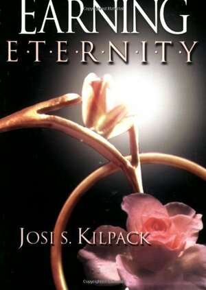 Earning Eternity by Josi S. Kilpack