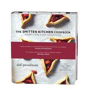 The Smitten Kitchen Cookbook: Everyday deliciousness you can cook anywhere by Deb Perelman, Deb Perelman