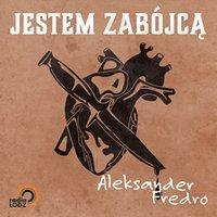 Jestem zabójcą by Aleksander Fredro