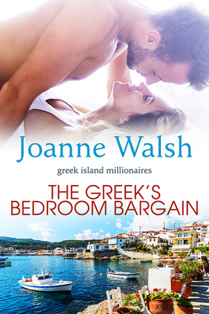The Greek's Bedroom Bargain by Joanne Walsh