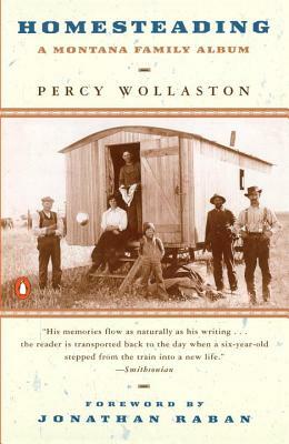 Homesteading: A Montana Family Album by Percy Wollaston