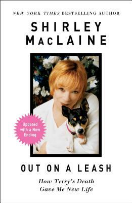 Out on a Leash: How Terry's Death Gave Me New Life by Shirley MacLaine