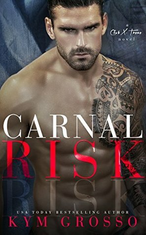 Carnal Risk by Kym Grosso
