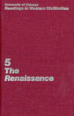 University of Chicago Readings in Western Civilization, Volume 5, Volume 5: The Renaissance by 