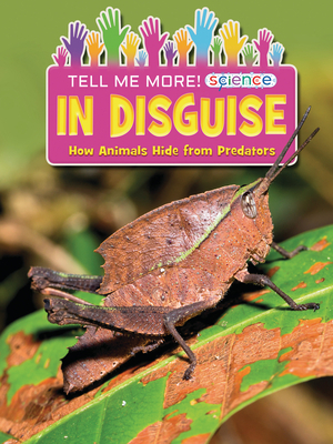 In Disguise: How Animals Hide from Predators by Ruth Owen