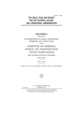 The fiscal year 2010 budget for the National Oceanic and Atmospheric Administration by Committee on Commerce Science (senate), United States Senate, United States Congress