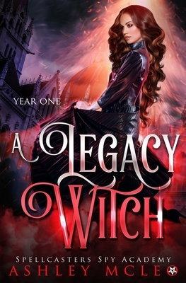 A Legacy Witch by Ashley McLeo