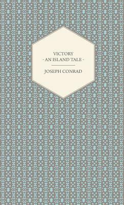 Victory - An Island Tale by Joseph Conrad
