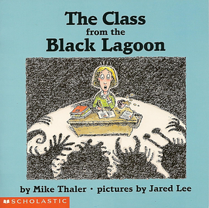 The Class from the Black Lagoon by Mike Thaler