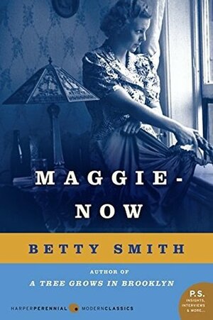 Maggie-Now by Betty Smith