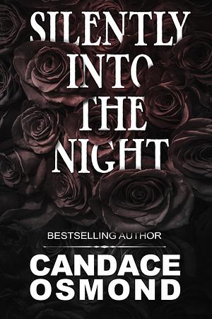 Silently Into the Night: A Gothic Contemporary Romance by Candace Osmond, Candace Osmond