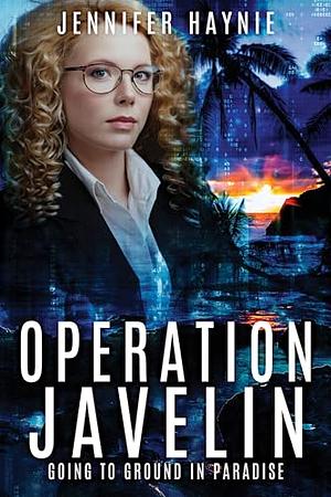 Operation Javelin by Jennifer Haynie