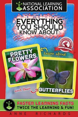 Everything You Should Know About: Pretty Flowers and Rainforests by Anne Richards