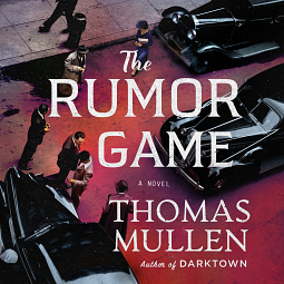The Rumor Game by Thomas Mullen