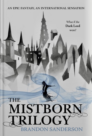 The Mistborn Trilogy by Brandon Sanderson
