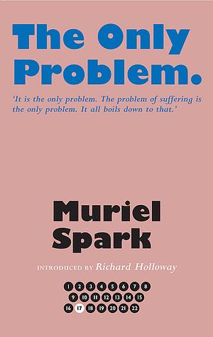 The Only Problem by Muriel Spark