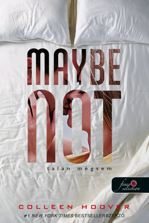 Maybe Not – Talán mégsem by Colleen Hoover