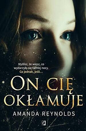 On cię okłamuje by Amanda Reynolds