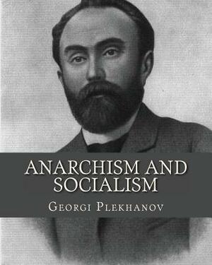Anarchism and Socialism by Georgi Plekhanov