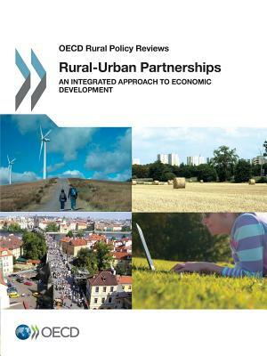 Rural-Urban Partnerships: An Integrated Approach to Economic Development by OECD