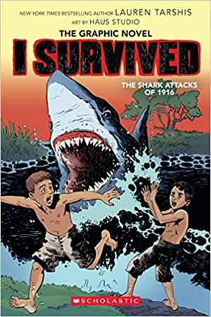 I Survived the Shark Attacks of 1916: The Graphic Novel by Lauren Tarshis
