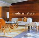 Modern Natural: Creating Sophisticated Interiors with Wood, Leather and Stone by Ros Byam Shaw