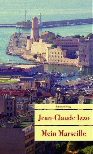 Mein Marseille by Jean-Claude Izzo