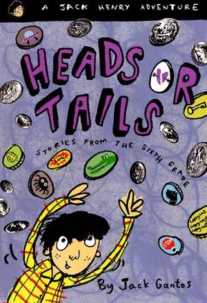 Heads or Tails: Stories from the Sixth Grade by Jack Gantos