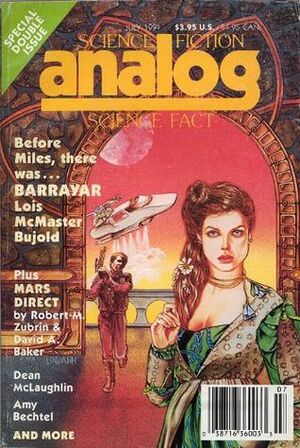 Analog Science Fiction and Fact, July 1991 by Stanley Schmidt, Brian C. Coad, David A. Baker, Robert Zubrin, Jayge Carr, Daniel Hatch, Thomas A. Easton, Amy Bechtel, Rob Chilson, Jay Kay Klein, G. Harry Stine, Don Sakers, Dean McLaughlin, Lois McMaster Bujold, William F. Wu